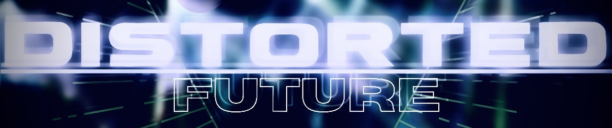 Distorted Future