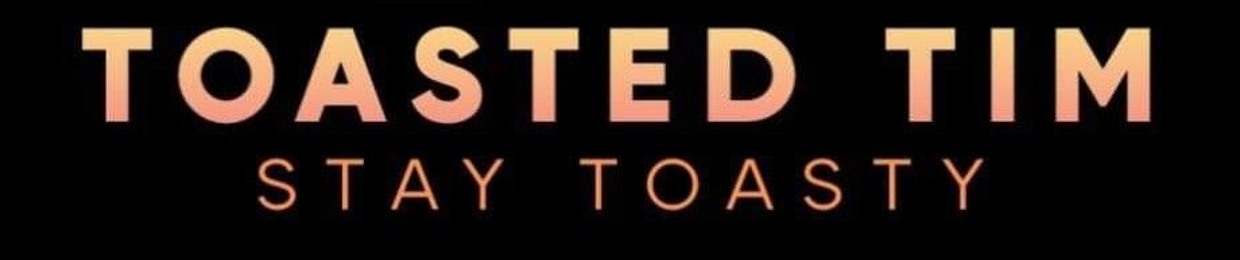 Toasted Tim