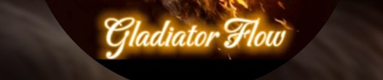 GLADIATOR FLOW