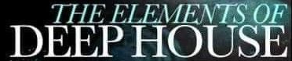 The Elements of Deep House