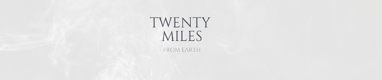 Twenty Miles From Earth