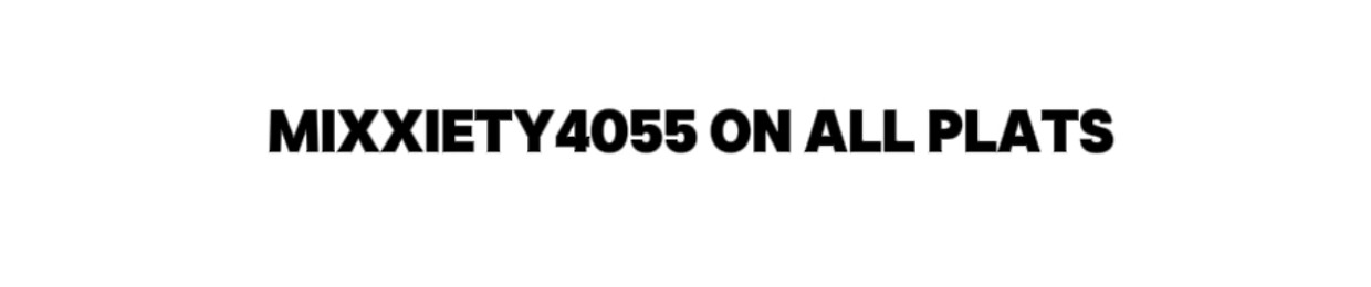 Mixxiety4055