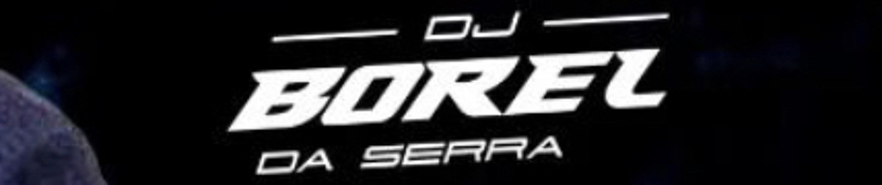 DJ BOREL DA SERRA - ES