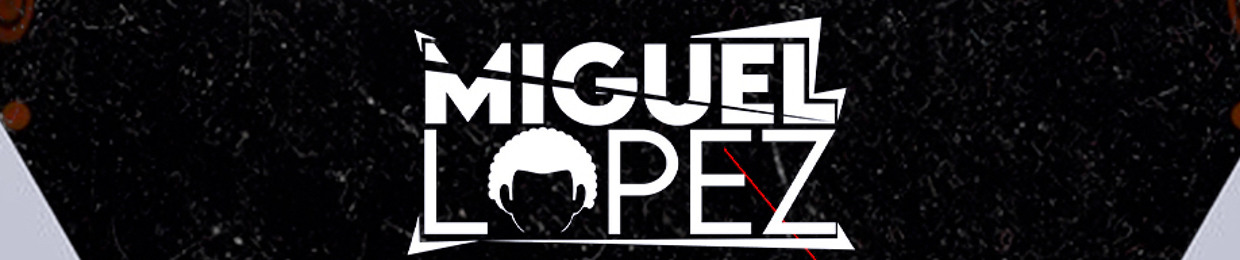 Miguel López DJ ✔️