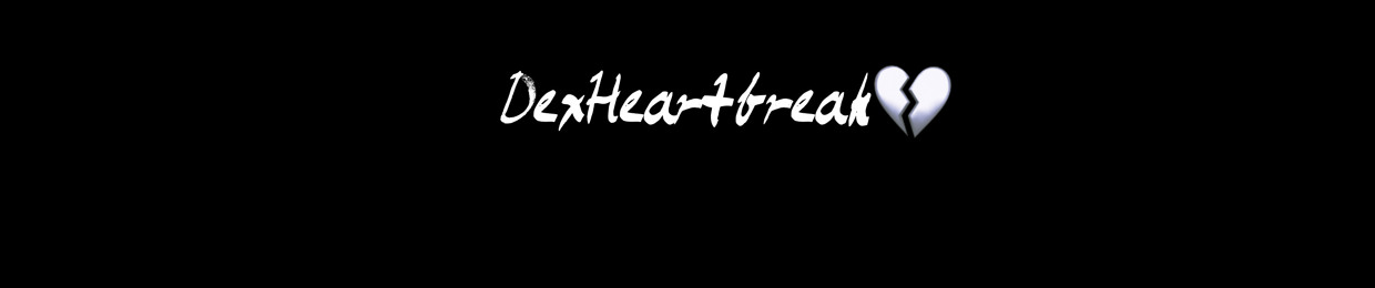 DexHeartbreak