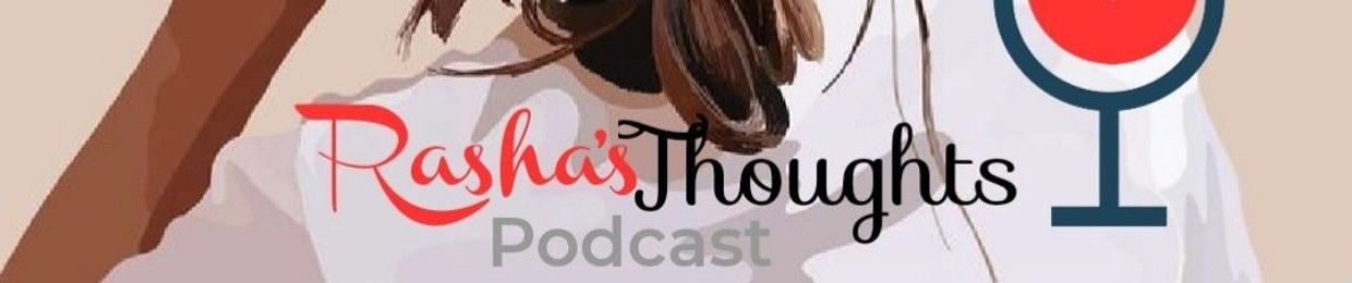 Podcast Rasha's Thoughts - بودكاست رشا