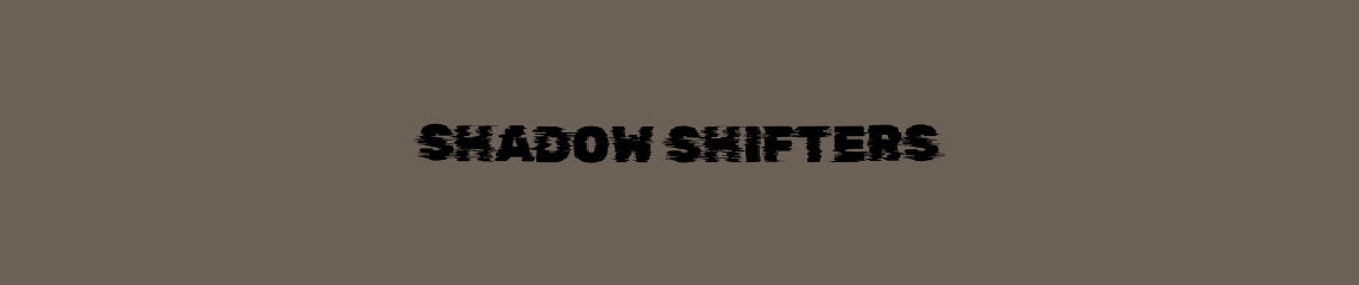 Shadow Shifters