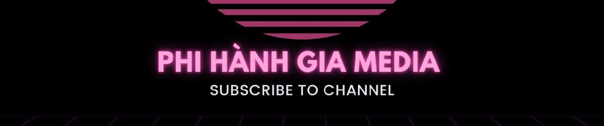 PHI HÀNH GIA MEDIA