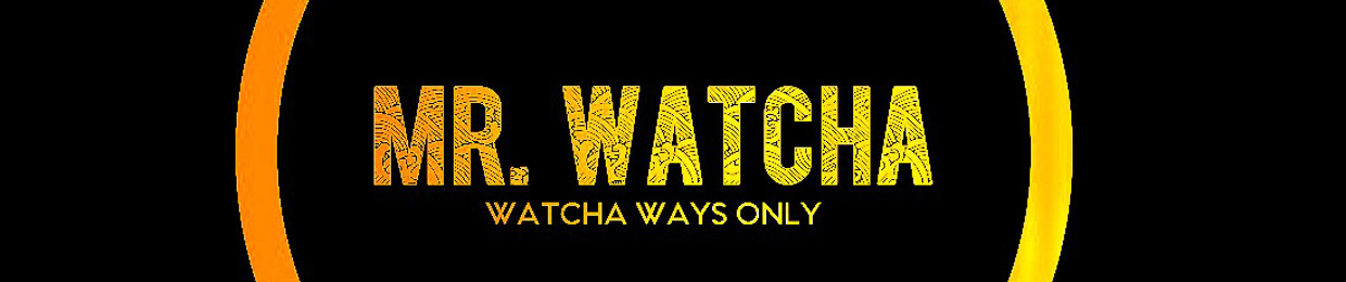 Mr. Watcha