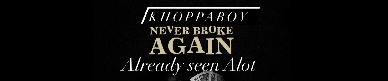 KhoppaBoy Never Broke Again