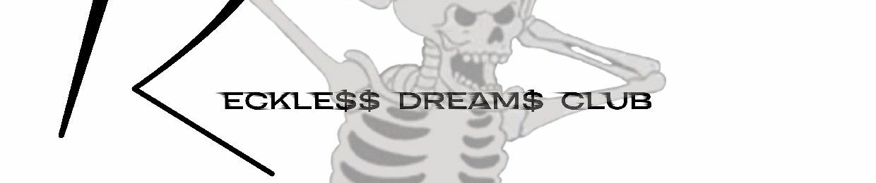 Reckle$$ Dream$ Club