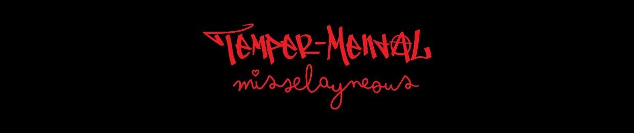 Temper-Mental MissElayneous