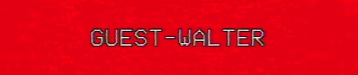 Guest-Walter ➋