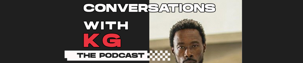 Conversations with KG: The Podcast