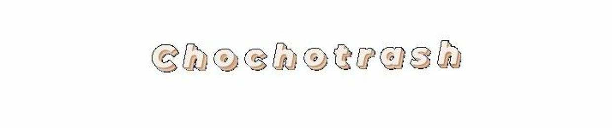 chochotrash®