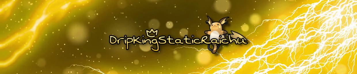 dripkingstaticraichu