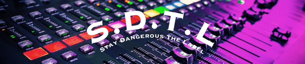Stay Dangerous The Label (SDTL)