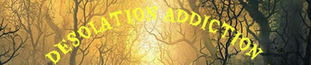 Desolation Addiction