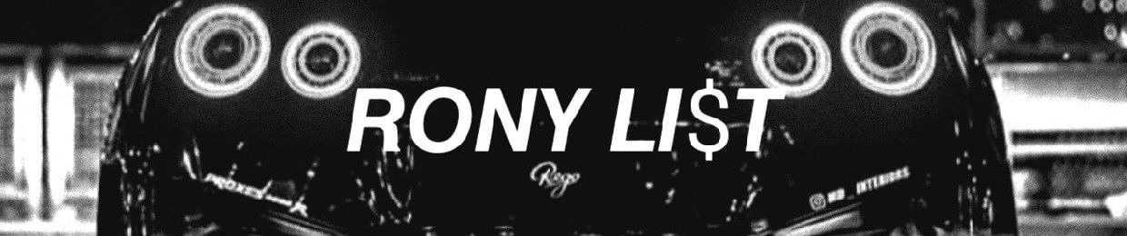 RONY LI$T 🥂