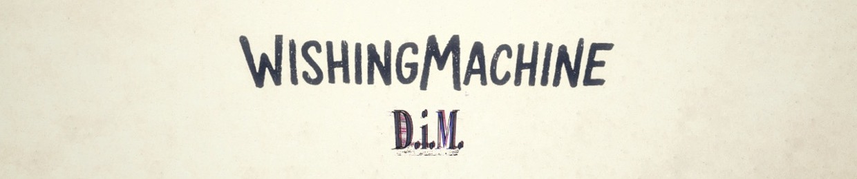 D.i.M. - WishingMachine