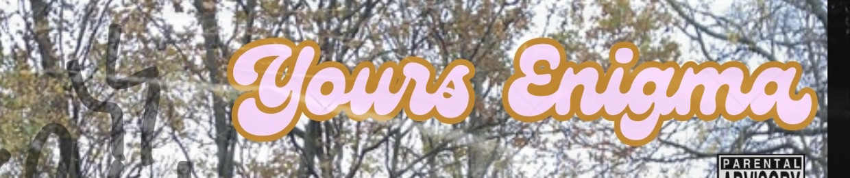 yours enigma