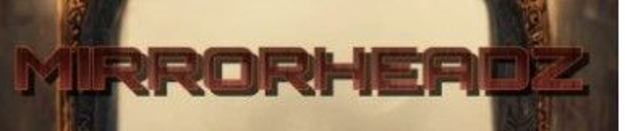 MirrorHeadz