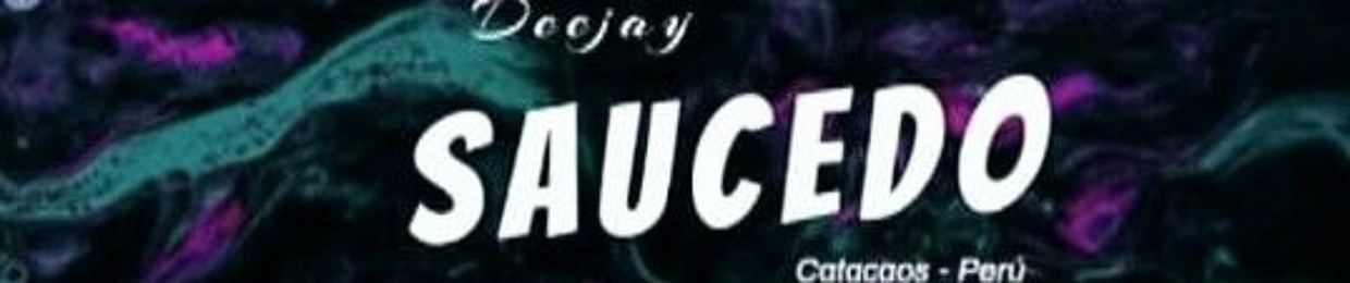 DJ SAUCEDO 💥🎶🇵🇪