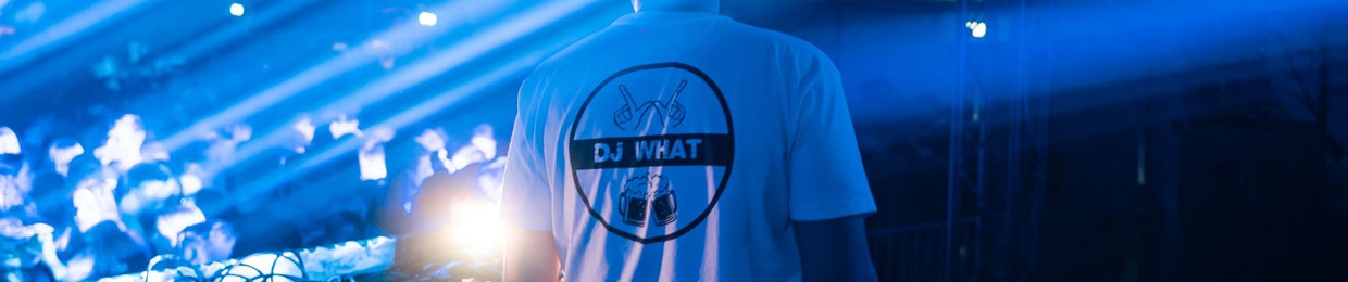 DJ What