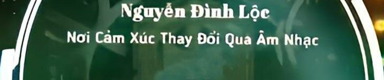 Nguyễn Đình Lộc ✪
