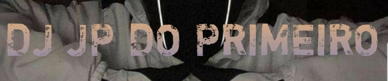 DJ JP DO PRIMEIRO | @djjpdoprimeiro ✪