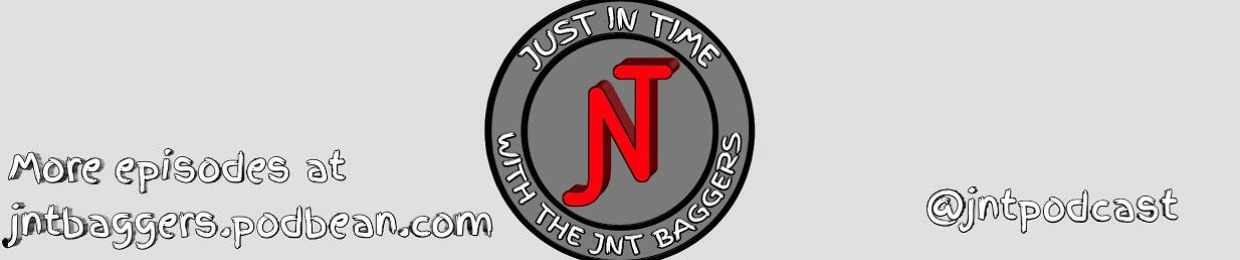 Just In Time with The JNT Baggers