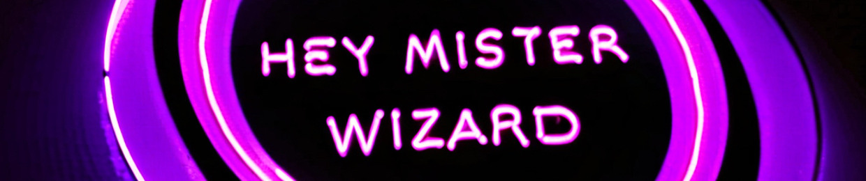 Hey, Mister Wizard