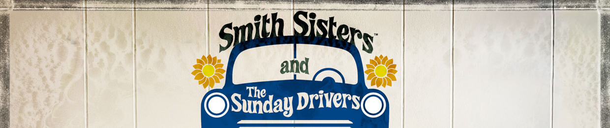 Smith Sisters and The Sunday Drivers