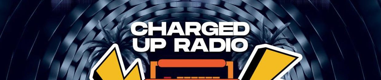 CHARGED UP RADIO 📡