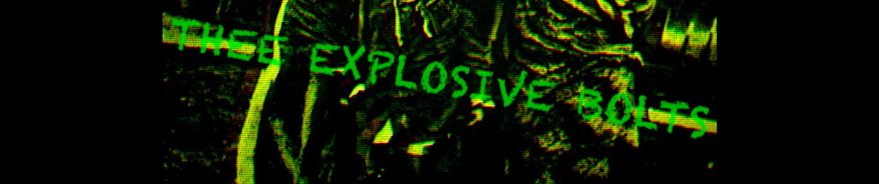 Thee Explosive Bolts
