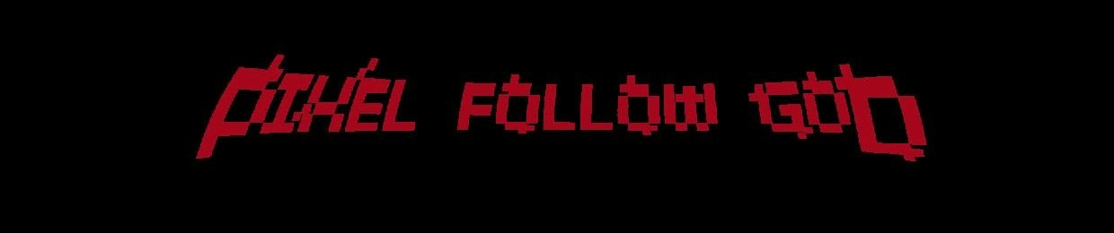 Pixel Follow God