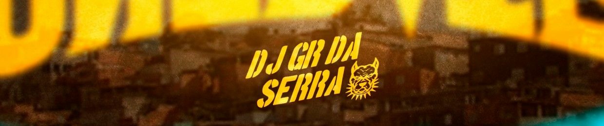 DJ GR DA SERRA | ES