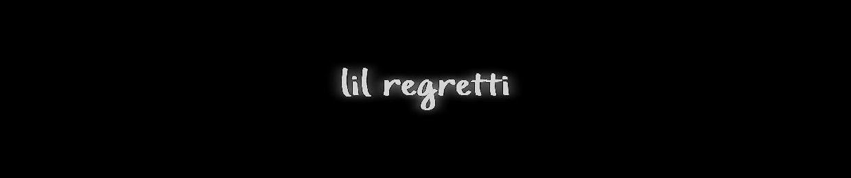 lil regretti