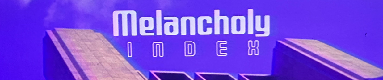 Melancholy Index