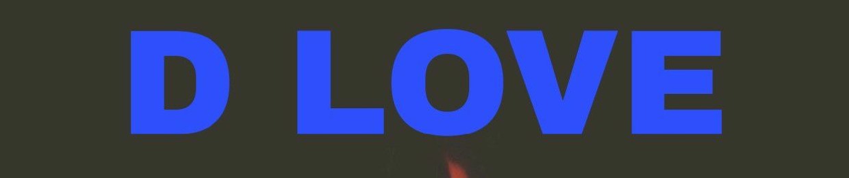 D love