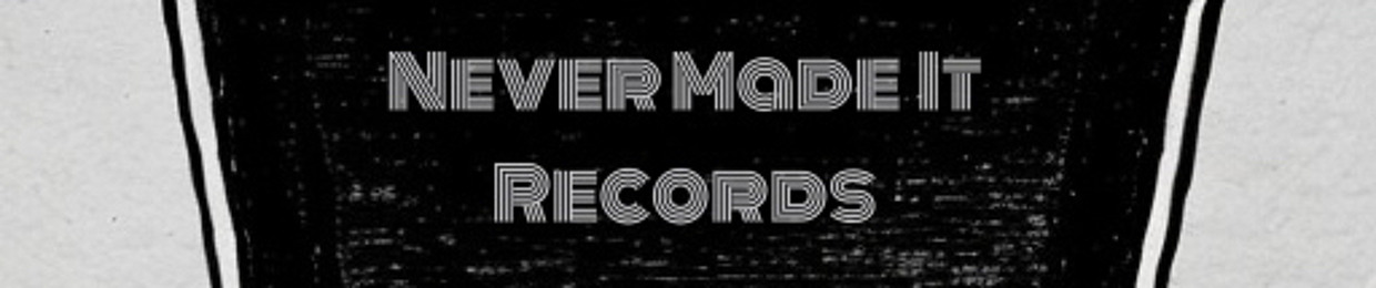 NeverMadeItRecords