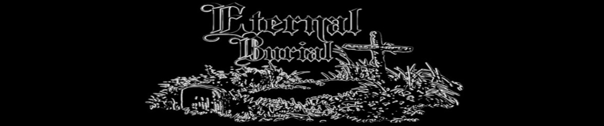 ETERNAL BURIAL