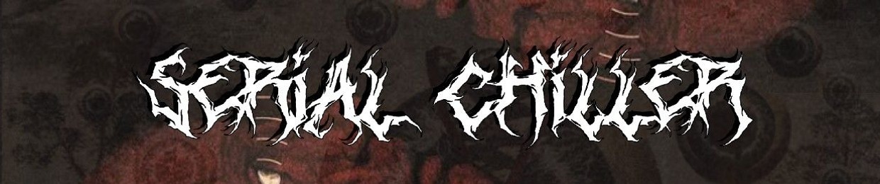 𝕾𝖊𝖗𝖎𝖆𝖑 𝕮𝖍𝖎𝖑𝖑𝖊𝖗