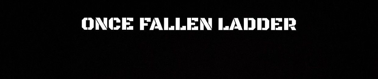 Once Fallen Ladder