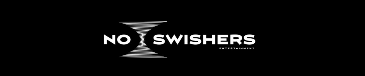 No Swishers Entertainment