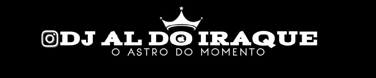 DJ AL DO IRAQUE - O MÃO DE OURO 🇮🇶