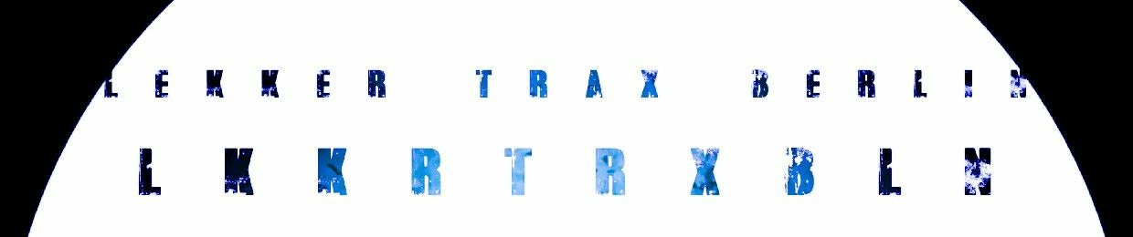 LEKKER TRAX BERLIN by Benny The Bassy