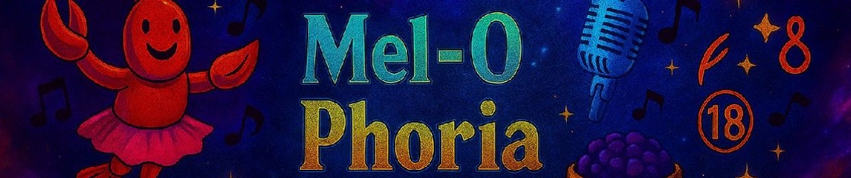 Mel-O-Phoria