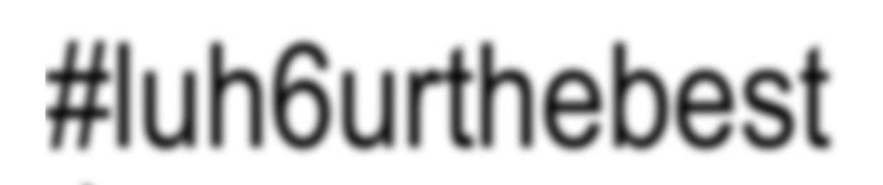 ##luh6urthebest