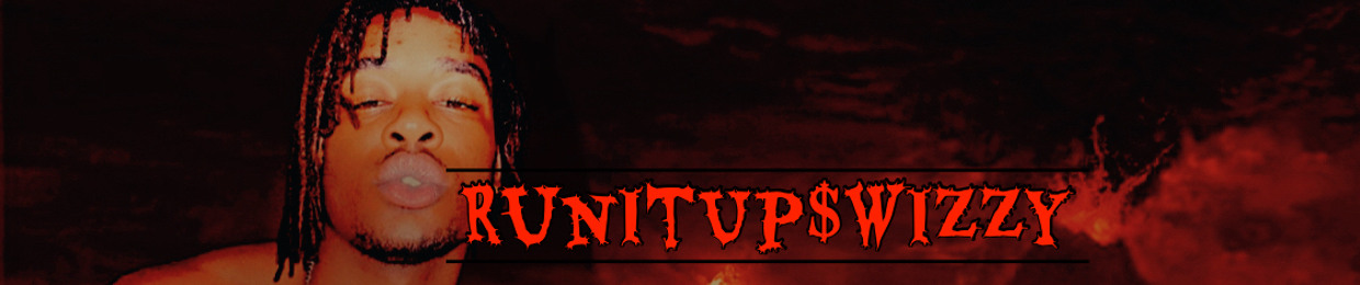 RunItUp$wizzy (Ig@RunItUpSwizzy)